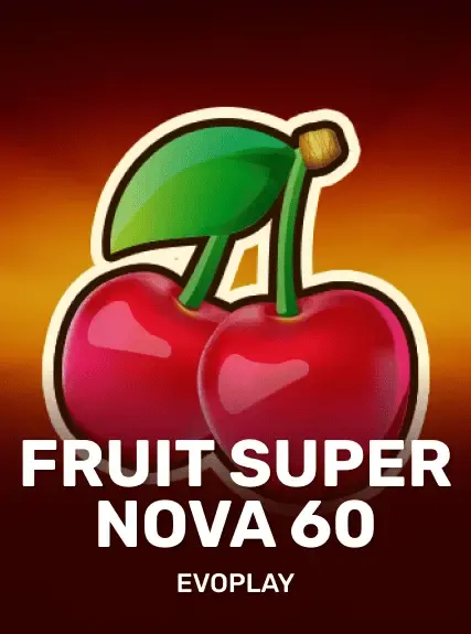 Fruit Super Nova 60
